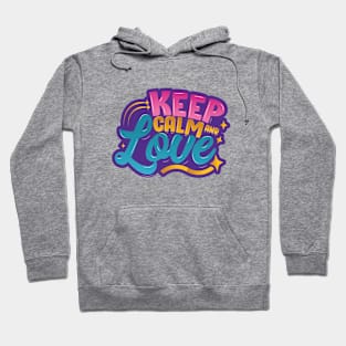 Keep Calm And Love Typography Hoodie